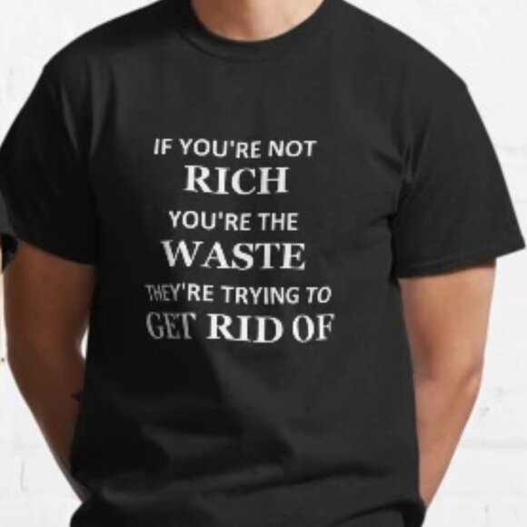 New If You're Not Rich Tee Black T-Shirt - Picture 1 of 2